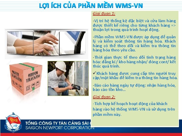 LỢI ÍCH CỦA PHẦN MỀM WMS-VN Giai đoạn 1: -Vị trí hệ thống kệ