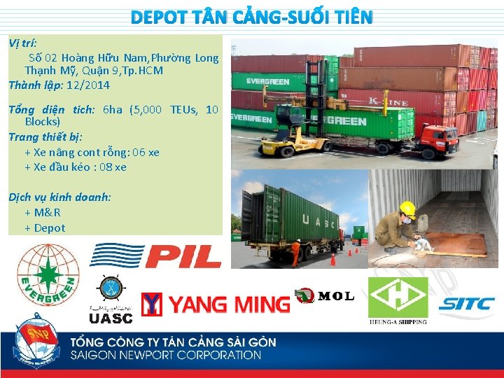 DEPOT T N CẢNG-SUỐI TIÊN Vị trí: Số 02 Hoàng Hữu Nam, Phường Long