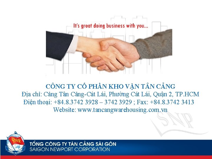 CÔNG TY CỔ PHẦN KHO VẬN T N CẢNG Địa chỉ: Cảng Tân Cảng-Cát