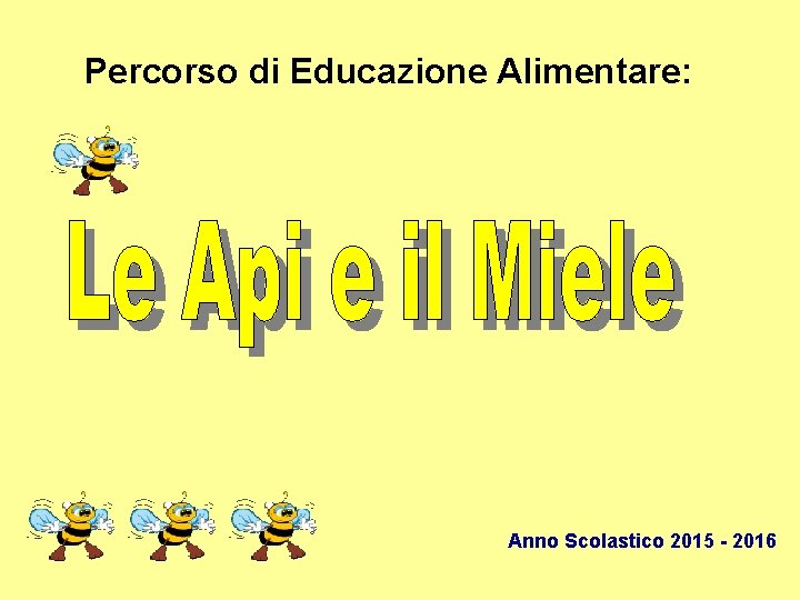 Percorso di Educazione Alimentare: Anno Scolastico 2015 - 2016 