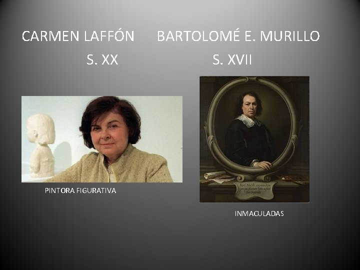 CARMEN LAFFÓN S. XX BARTOLOMÉ E. MURILLO S. XVII PINTORA FIGURATIVA INMACULADAS 