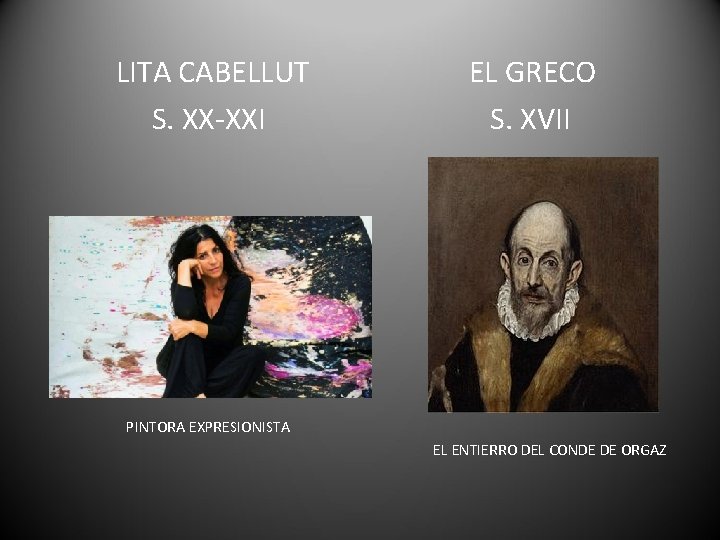 LITA CABELLUT S. XX-XXI EL GRECO S. XVII PINTORA EXPRESIONISTA EL ENTIERRO DEL CONDE