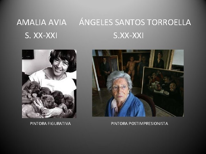 AMALIA AVIA S. XX-XXI PINTORA FIGURATIVA ÁNGELES SANTOS TORROELLA S. XX-XXI PINTORA POSTIMPRESIONISTA 