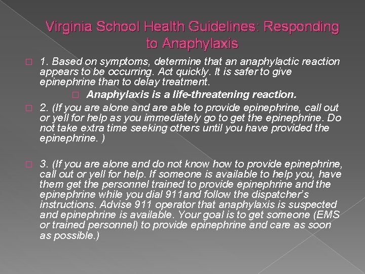Virginia School Health Guidelines: Responding to Anaphylaxis 1. Based on symptoms, determine that an