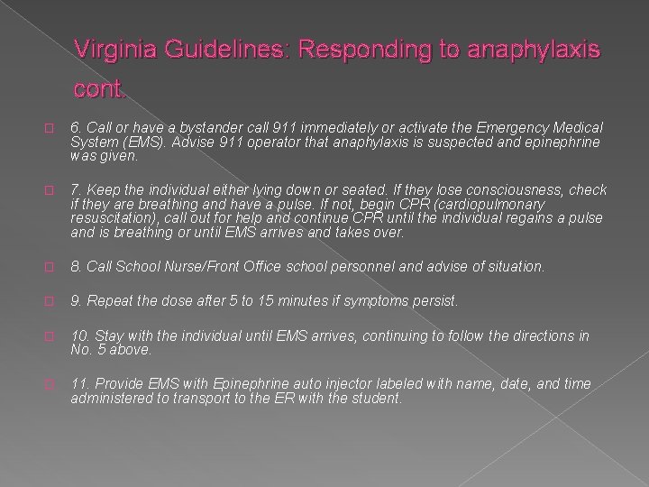 Virginia Guidelines: Responding to anaphylaxis cont. � 6. Call or have a bystander call