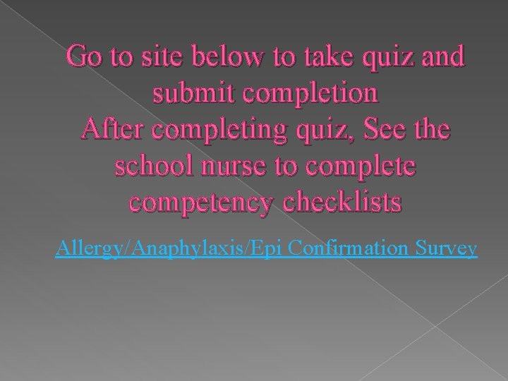 Go to site below to take quiz and submit completion After completing quiz, See