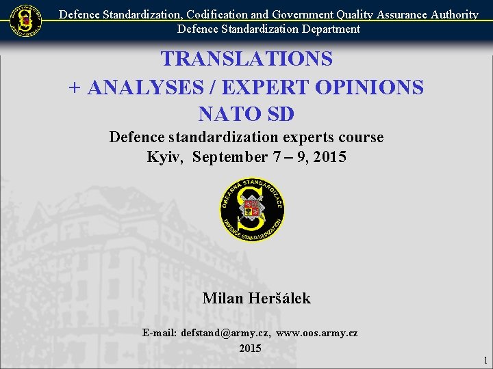 Defence Standardization, Codification and Government Quality Assurance Authority Defence Standardization Department TRANSLATIONS + ANALYSES Defence Standardization, Codification and Government Quality Assurance Authority Defence Standardization Department TRANSLATIONS + ANALYSES