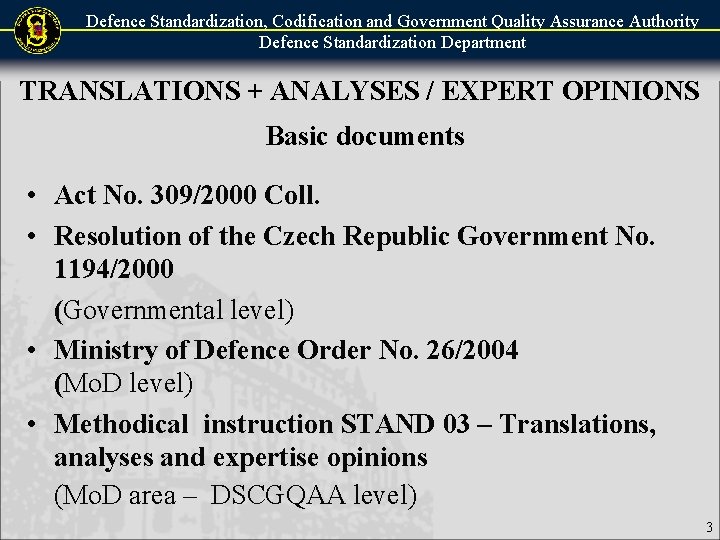 Defence Standardization, Codification and Government Quality Assurance Authority Defence Standardization Department TRANSLATIONS + ANALYSES Defence Standardization, Codification and Government Quality Assurance Authority Defence Standardization Department TRANSLATIONS + ANALYSES