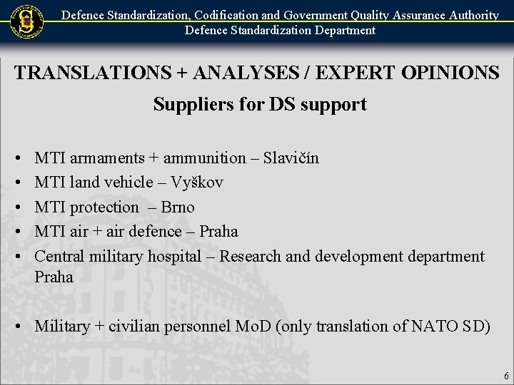 Defence Standardization, Codification and Government Quality Assurance Authority Defence Standardization Department TRANSLATIONS + ANALYSES Defence Standardization, Codification and Government Quality Assurance Authority Defence Standardization Department TRANSLATIONS + ANALYSES