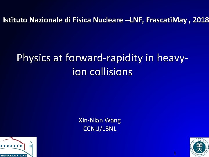 Istituto Nazionale di Fisica Nucleare –LNF, Frascati. May , 2018 Physics at forward-rapidity in
