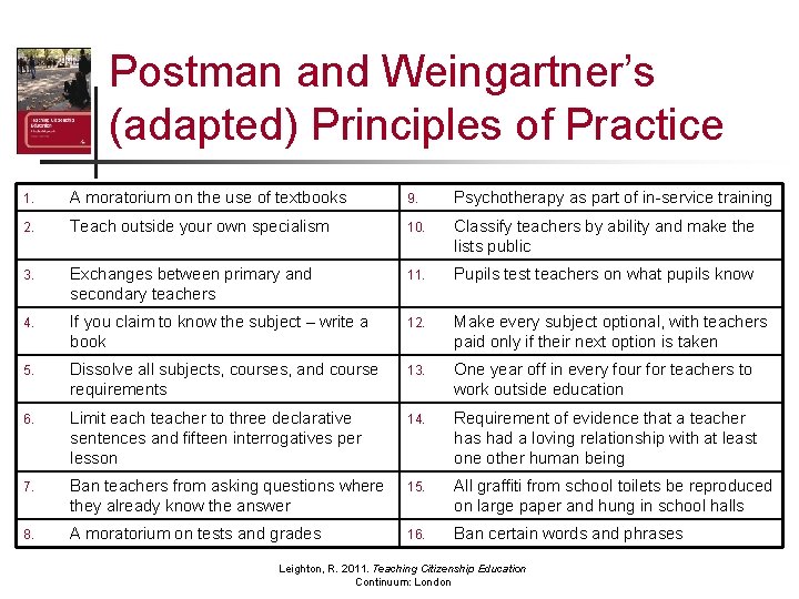 Postman and Weingartner’s (adapted) Principles of Practice 1. A moratorium on the use of