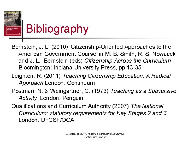 Bibliography Bernstein, J. L. (2010) ‘Citizenship-Oriented Approaches to the American Government Course’ in M.