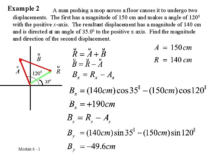 Example 2 A man pushing a mop across a floor causes it to undergo