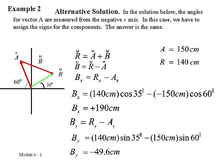 Example 2 Alternative Solution. In the solution below, the angles for vector A are