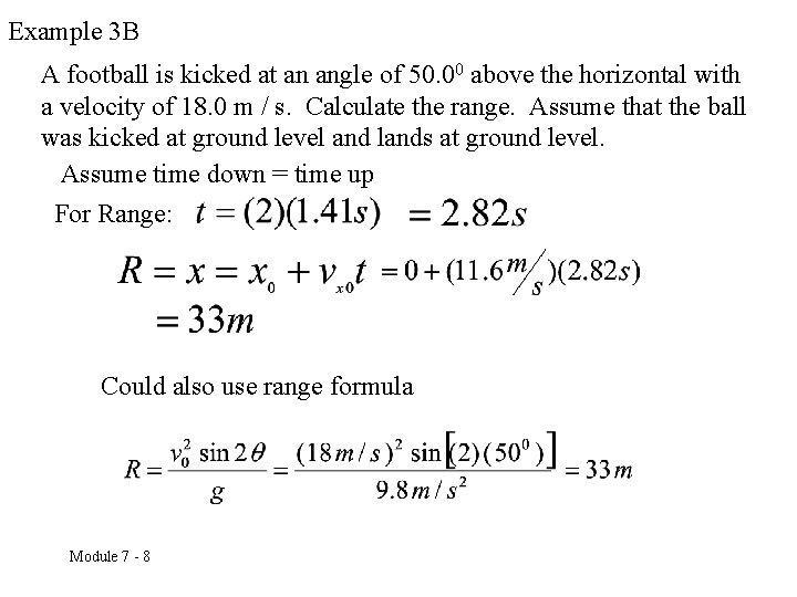 Example 3 B A football is kicked at an angle of 50. 00 above