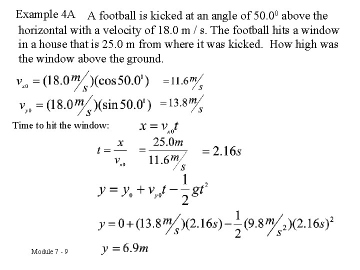 Example 4 A A football is kicked at an angle of 50. 00 above
