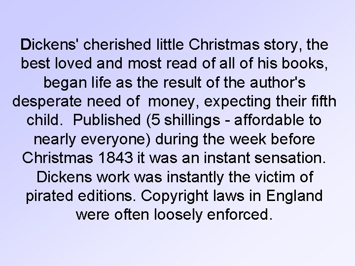 Dickens' cherished little Christmas story, the best loved and most read of all of
