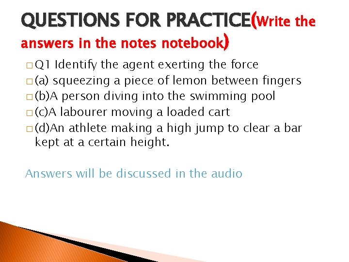 QUESTIONS FOR PRACTICE(Write the answers in the notes notebook) � Q 1 Identify the