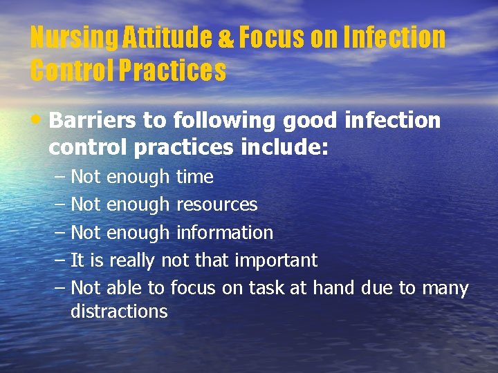 Nursing Attitude & Focus on Infection Control Practices • Barriers to following good infection Nursing Attitude & Focus on Infection Control Practices • Barriers to following good infection