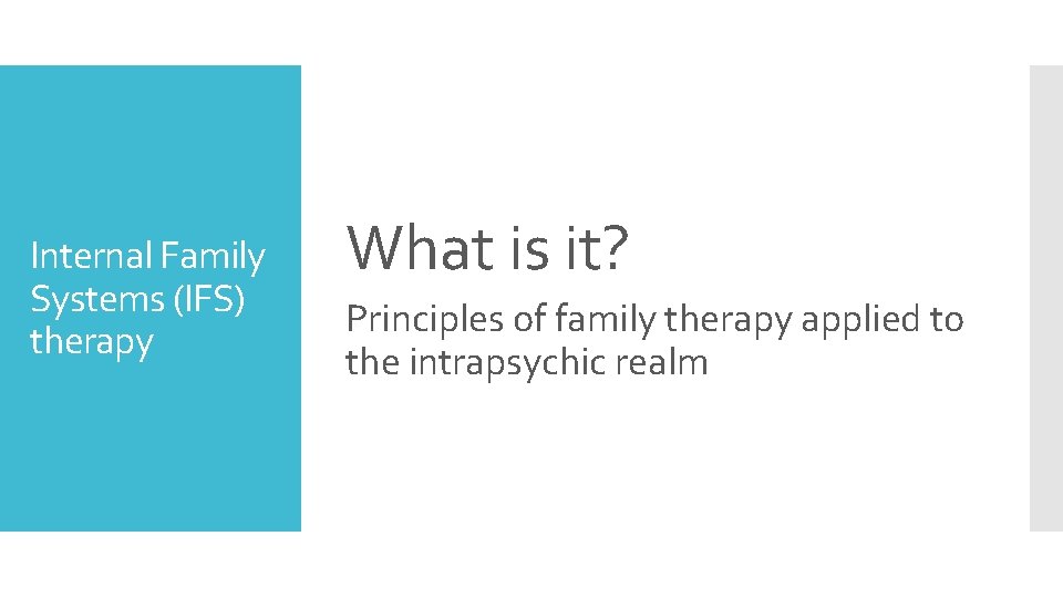 Internal Family Systems (IFS) therapy What is it? Principles of family therapy applied to