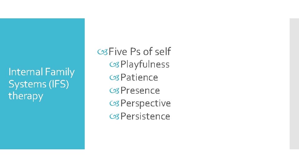  Five Ps of self Internal Family Systems (IFS) therapy Playfulness Patience Presence Perspective