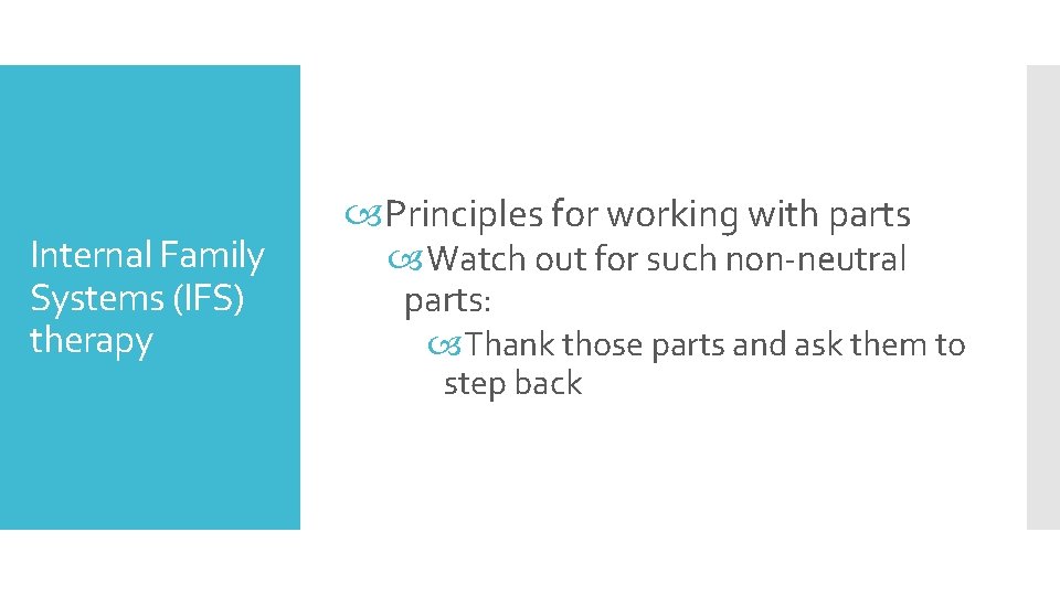 Internal Family Systems (IFS) therapy Principles for working with parts Watch out for such