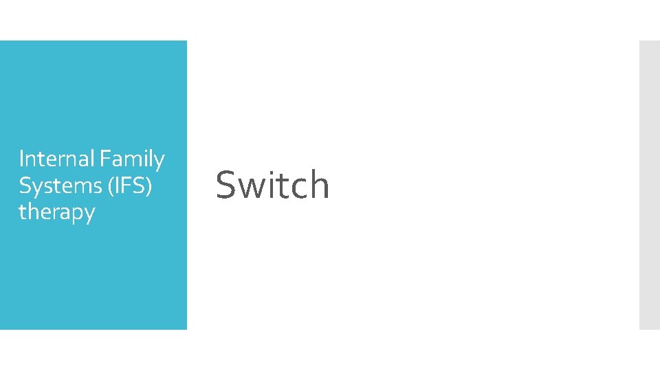 Internal Family Systems (IFS) therapy Switch 