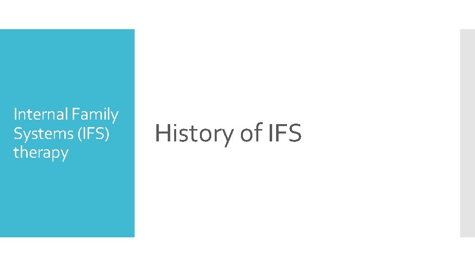 Internal Family Systems (IFS) therapy History of IFS 