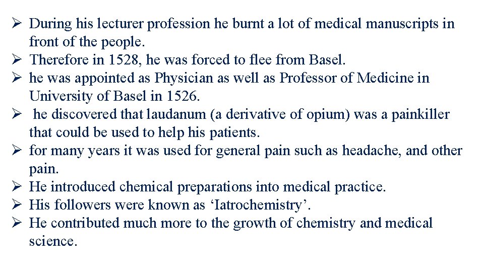 Ø During his lecturer profession he burnt a lot of medical manuscripts in front