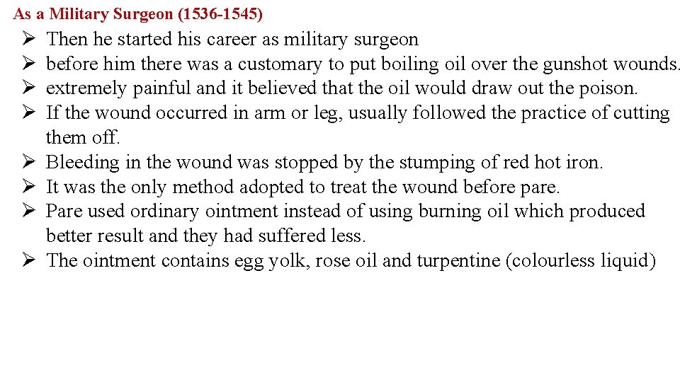 As a Military Surgeon (1536 -1545) Ø Ø Ø Ø Then he started his