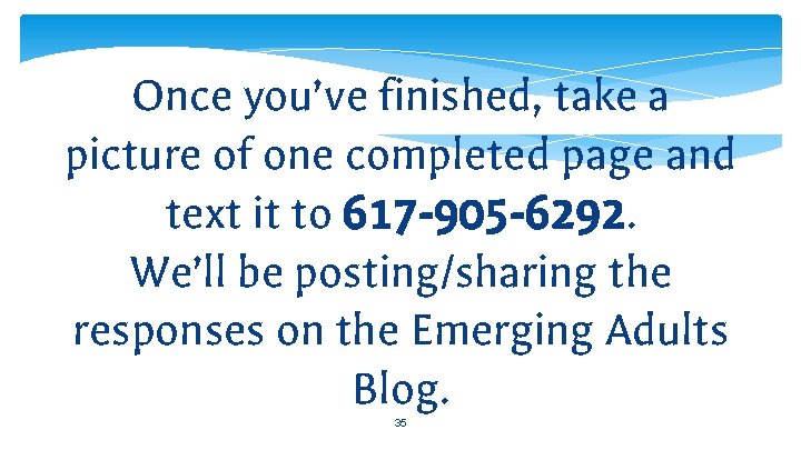 Once you’ve finished, take a picture of one completed page and text it to