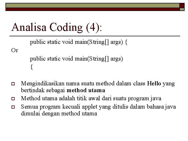 Analisa Coding (4): public static void main(String[] args) { Or public static void main(String[]