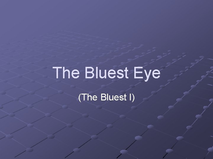 The Bluest Eye (The Bluest I) 