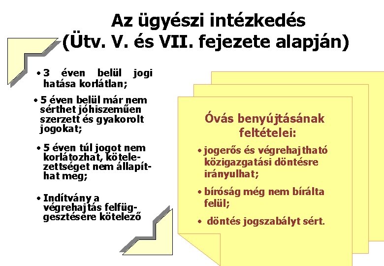  Az ügyészi intézkedés (Ütv. V. és VII. fejezete alapján) • 3 éven belül