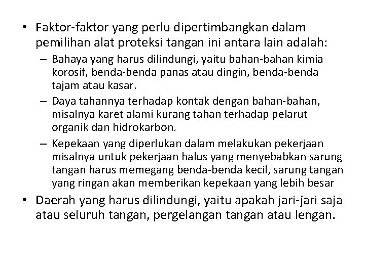  • Faktor-faktor yang perlu dipertimbangkan dalam pemilihan alat proteksi tangan ini antara lain