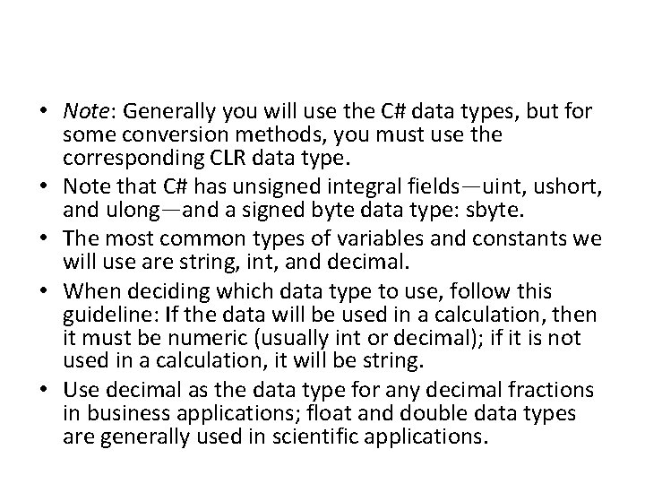  • Note: Generally you will use the C# data types, but for some
