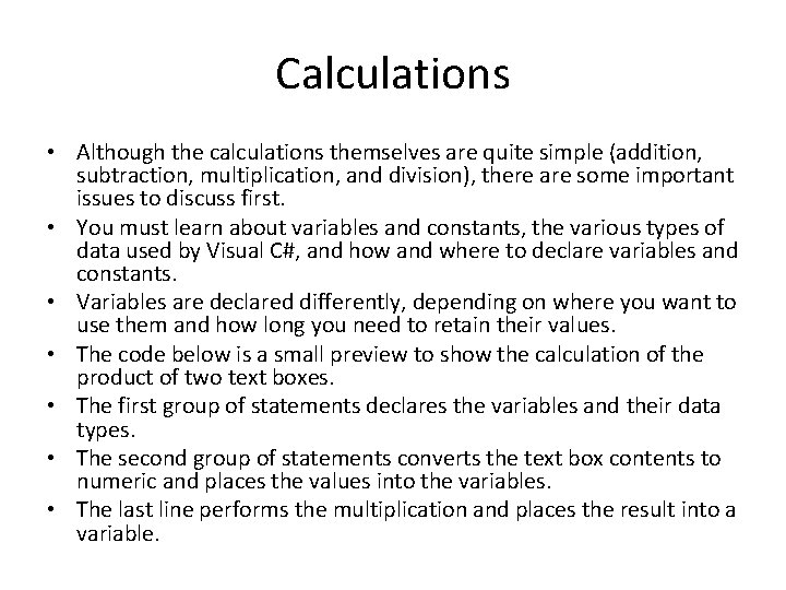 Calculations • Although the calculations themselves are quite simple (addition, subtraction, multiplication, and division),