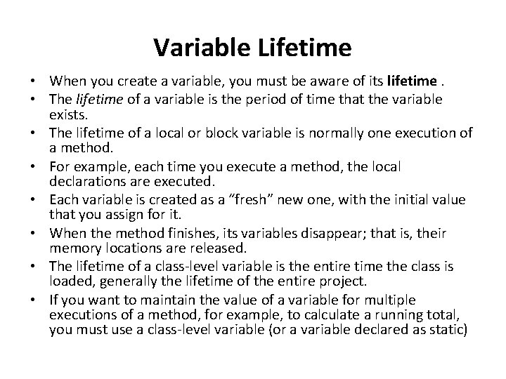 Variable Lifetime • When you create a variable, you must be aware of its