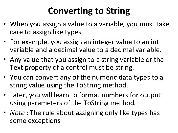Converting to String • When you assign a value to a variable, you must