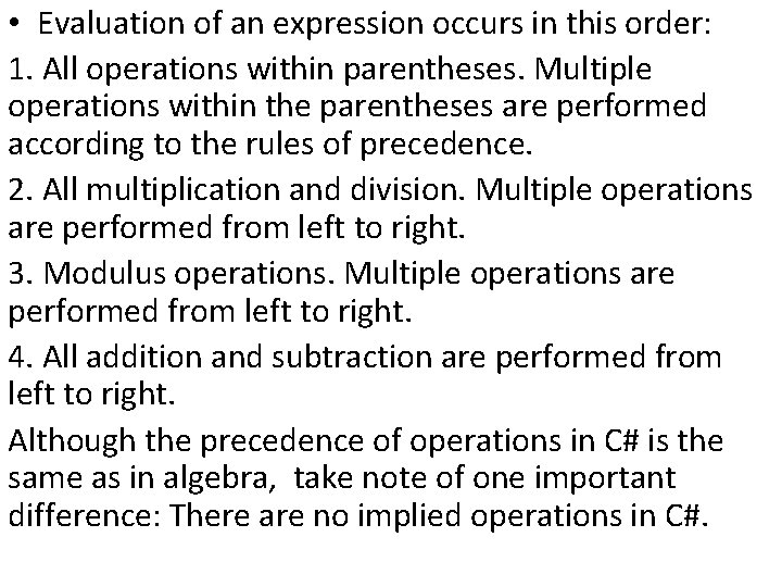  • Evaluation of an expression occurs in this order: 1. All operations within