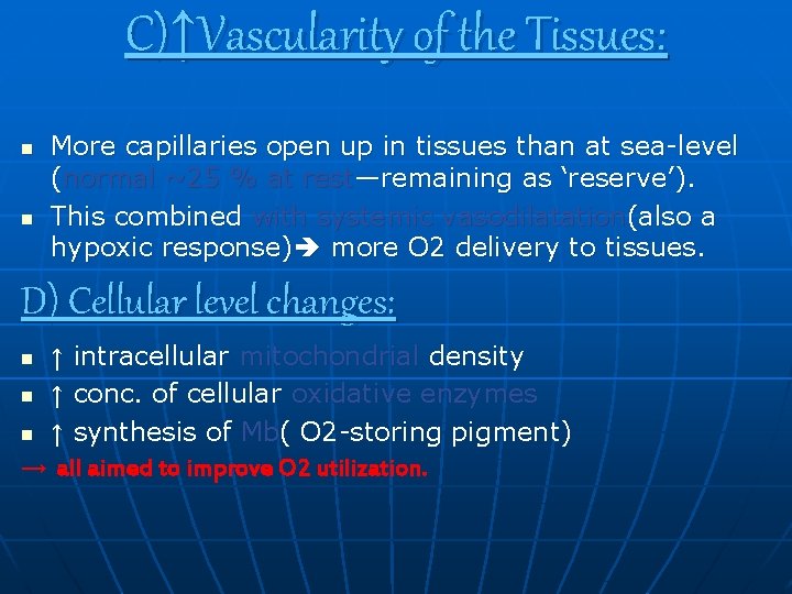 C)↑Vascularity of the Tissues: n n More capillaries open up in tissues than at