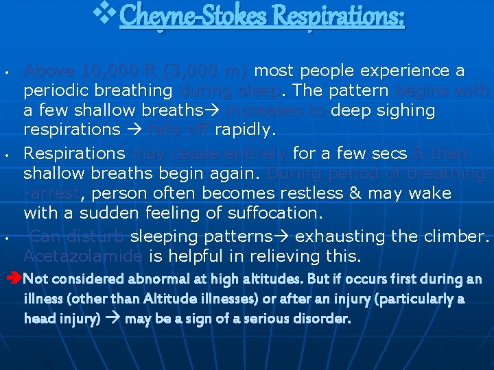 v. Cheyne-Stokes Respirations: Above 10, 000 ft (3, 000 m) most people experience a