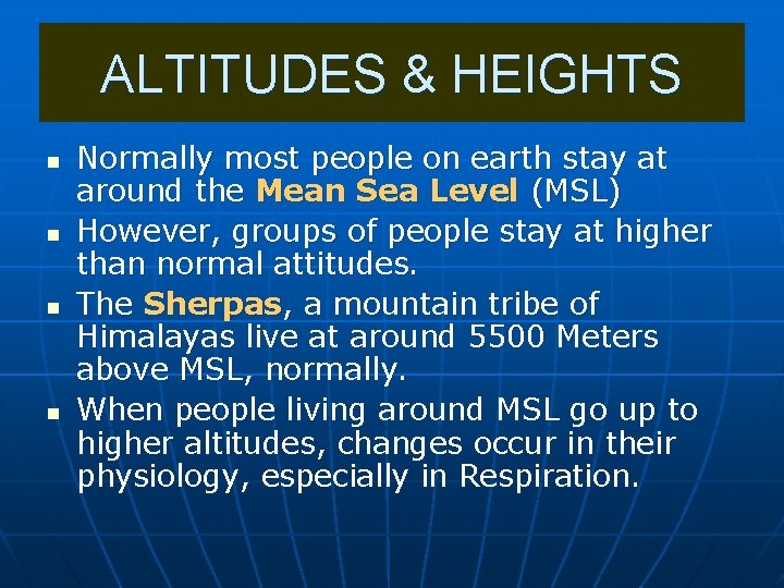 ALTITUDES & HEIGHTS n n Normally most people on earth stay at around the