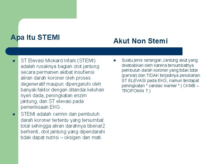 Apa Itu STEMI l l ST Elevasi Miokard Infark (STEMI) adalah rusaknya bagian otot
