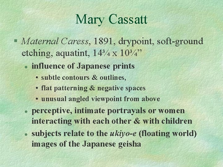 Mary Cassatt § Maternal Caress, 1891, drypoint, soft-ground etching, aquatint, 14¾ x 10¾” l