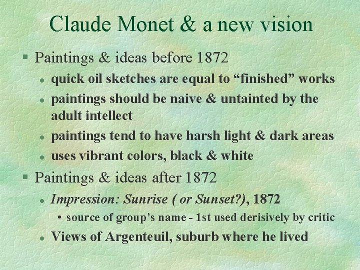 Claude Monet & a new vision § Paintings & ideas before 1872 l l
