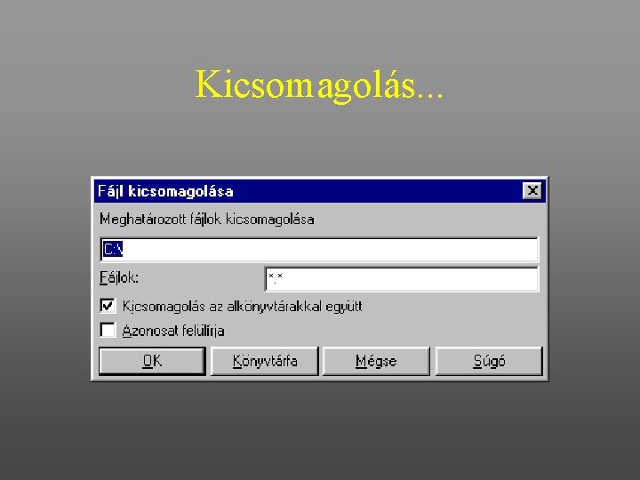 Kicsomagolás. . . 