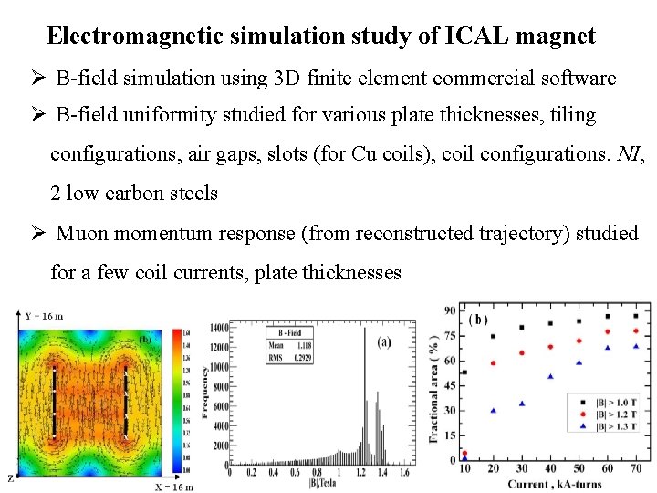 Electromagnetic simulation study of ICAL magnet Ø B-field simulation using 3 D finite element