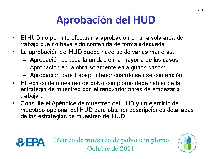 Aprobación del HUD • El HUD no permite efectuar la aprobación en una sola