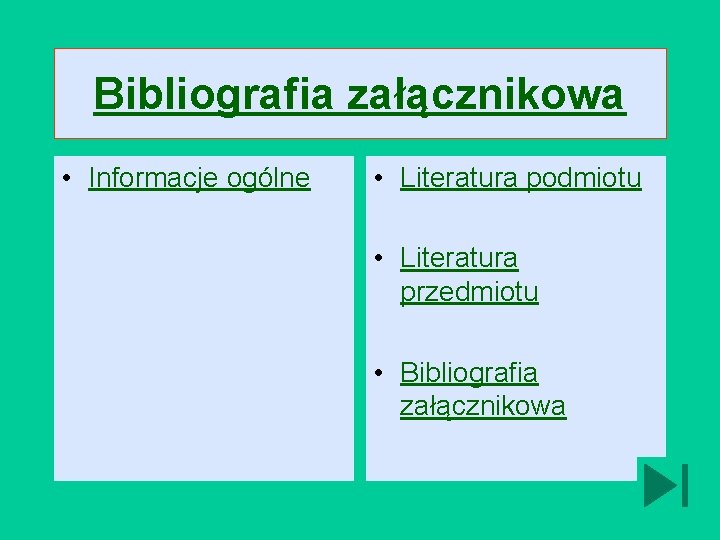 Bibliografia załącznikowa • Informacje ogólne • Literatura podmiotu • Literatura przedmiotu • Bibliografia załącznikowa